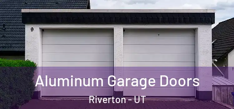  Aluminum Garage Doors Riverton - UT