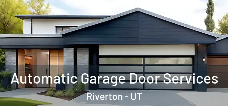  Automatic Garage Door Services Riverton - UT