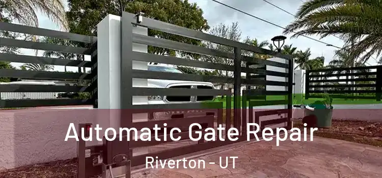  Automatic Gate Repair Riverton - UT