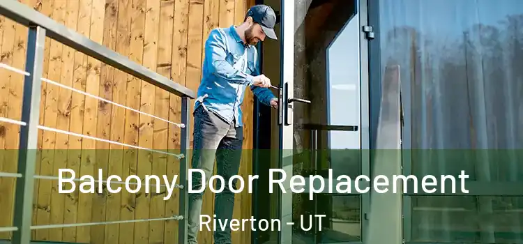  Balcony Door Replacement Riverton - UT