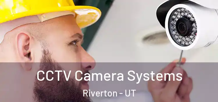  CCTV Camera Systems Riverton - UT