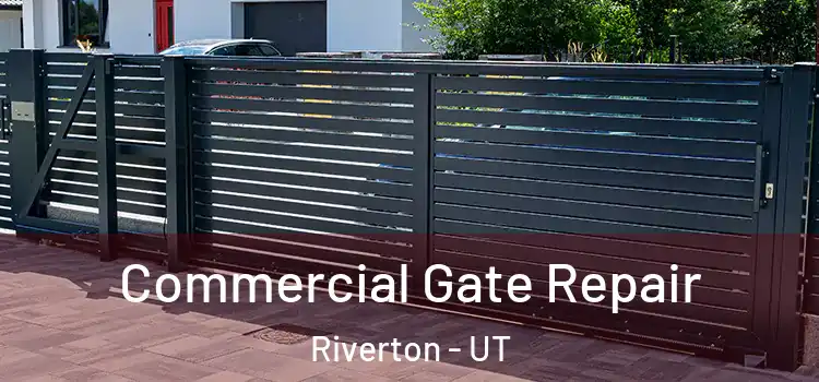  Commercial Gate Repair Riverton - UT