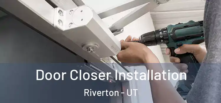 Door Closer Installation Riverton - UT