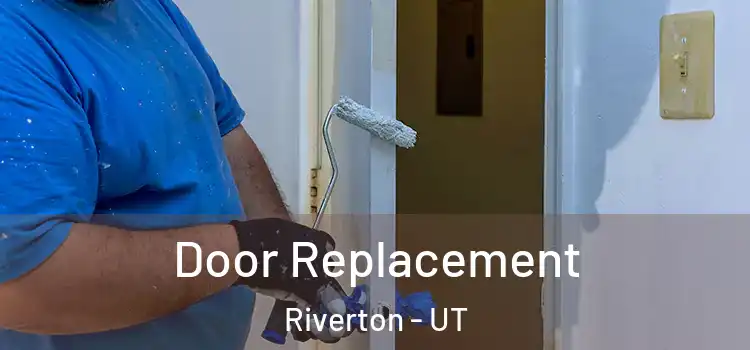  Door Replacement Riverton - UT