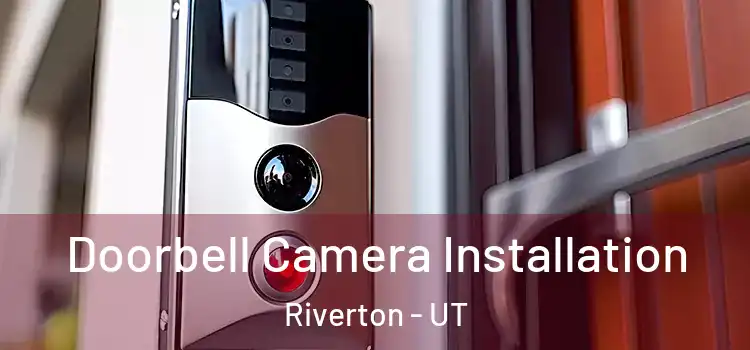  Doorbell Camera Installation Riverton - UT