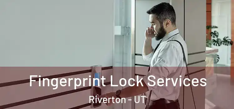 Fingerprint Lock Services Riverton - UT