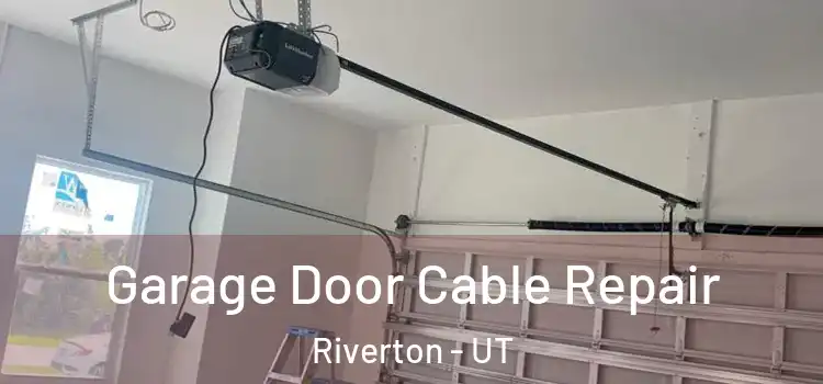  Garage Door Cable Repair Riverton - UT