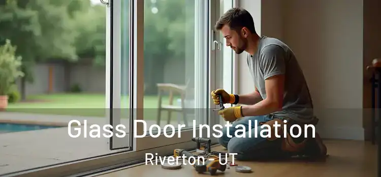 Glass Door Installation Riverton - UT