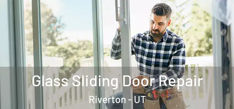 Glass Sliding Door Repair Riverton - UT
