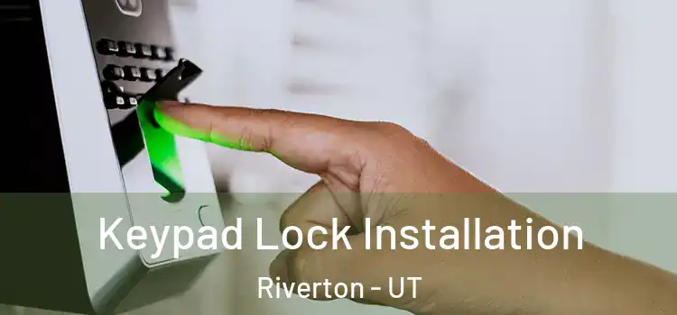  Keypad Lock Installation Riverton - UT