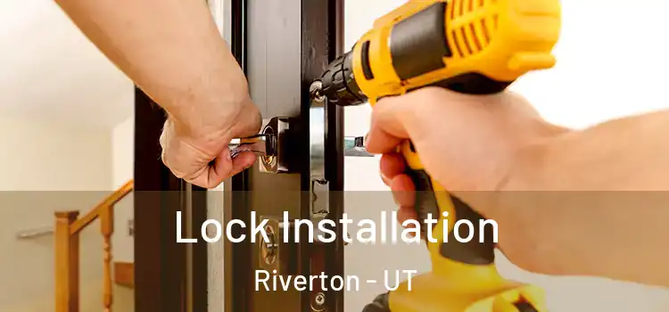  Lock Installation Riverton - UT