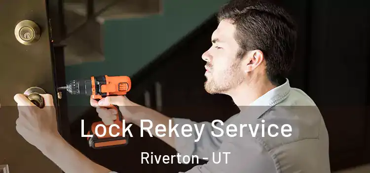 Lock Rekey Service Riverton - UT