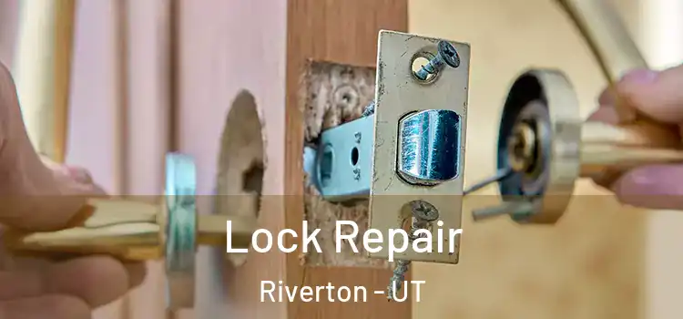 Lock Repair Riverton - UT