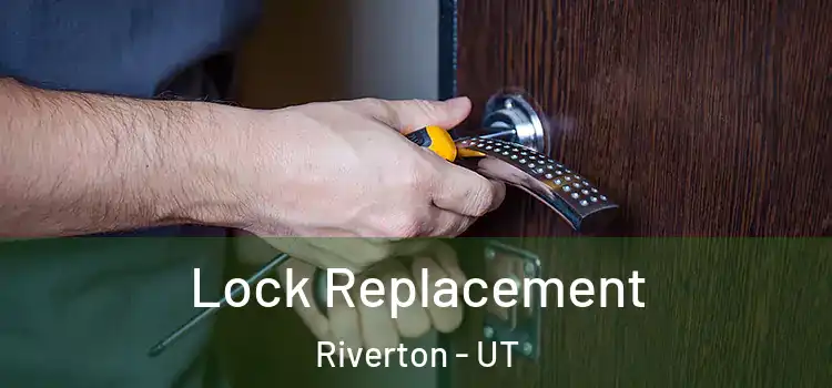 Lock Replacement Riverton - UT