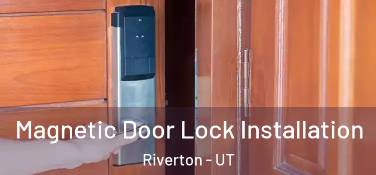  Magnetic Door Lock Installation Riverton - UT