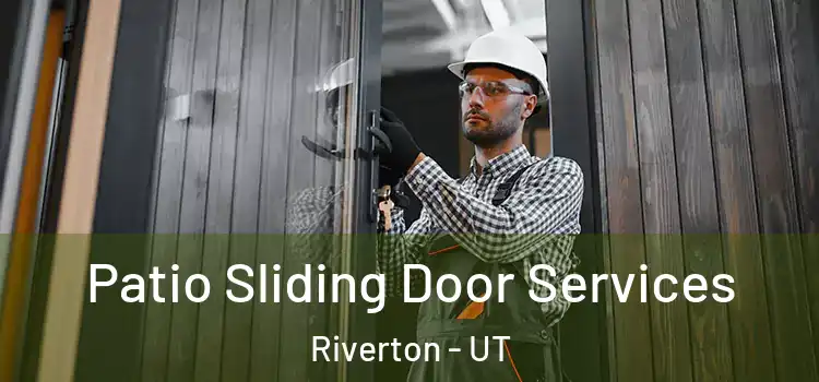 Patio Sliding Door Services Riverton - UT