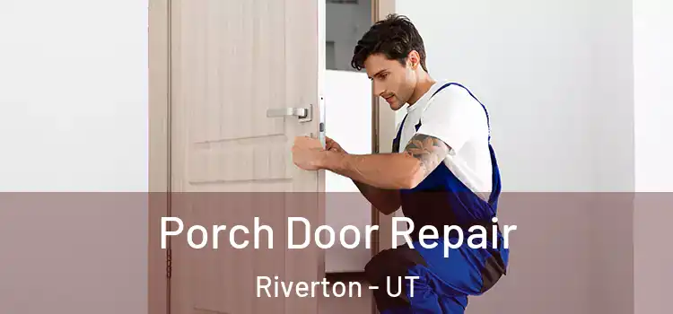  Porch Door Repair Riverton - UT
