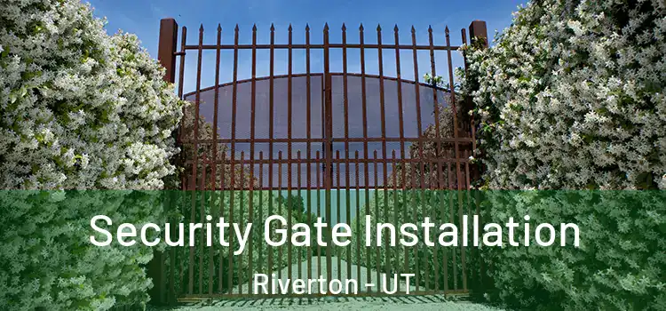 Security Gate Installation Riverton - UT