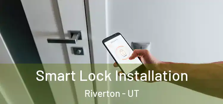 Smart Lock Installation Riverton - UT